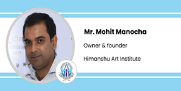 Interview Mr Mohit Manocha Owner and Founder at Himanshu Art Institute New Delhi